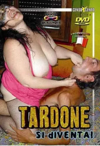 Tardone si diventa !